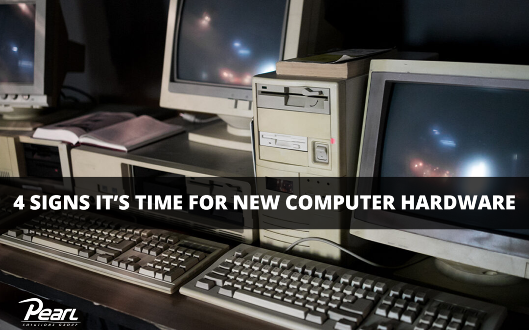4 Signs It’s Time for New Computer Hardware