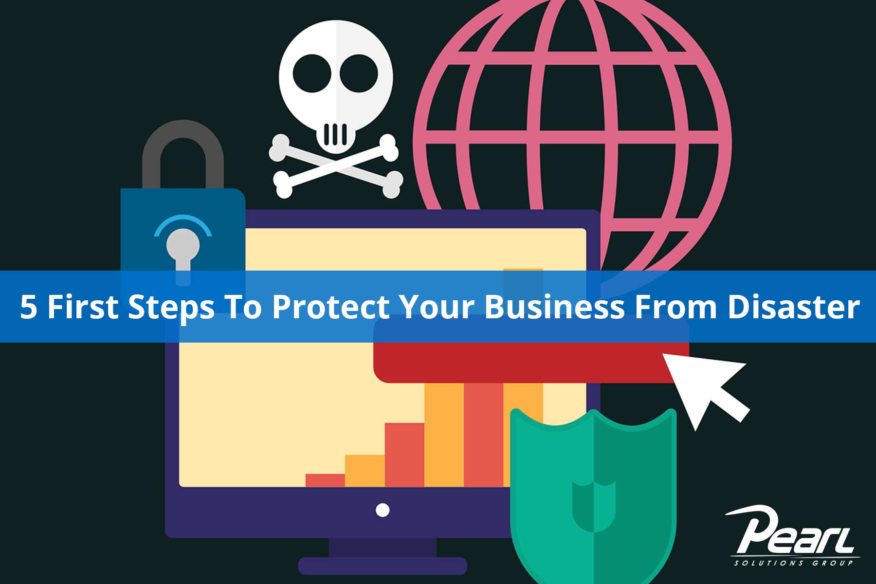 5 First Steps To Protect Your Business From Disaster