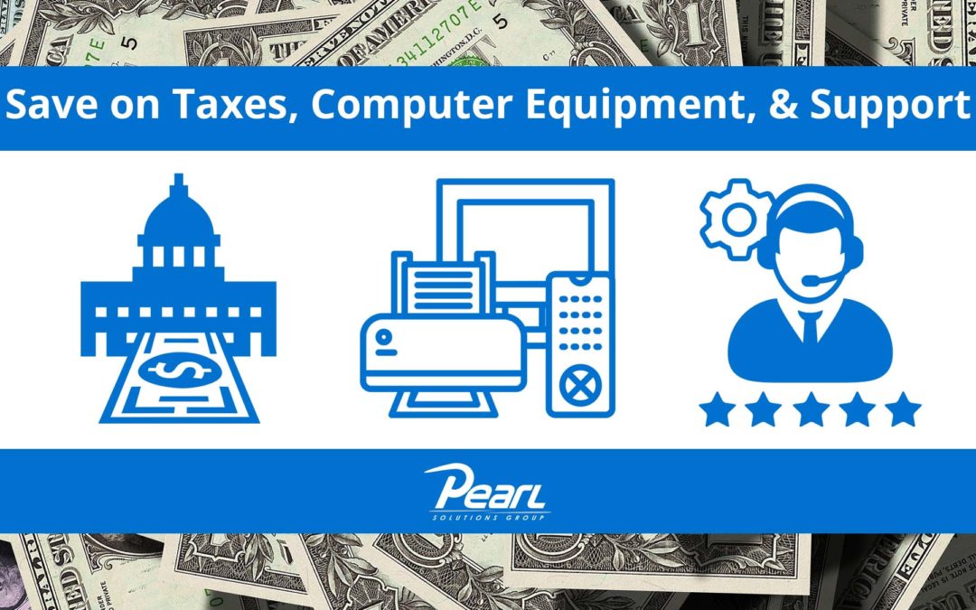 Save on Taxes, Computer Equipment, & Support