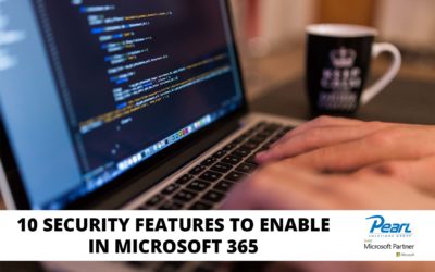 10 Security Features to Enable in Microsoft 365