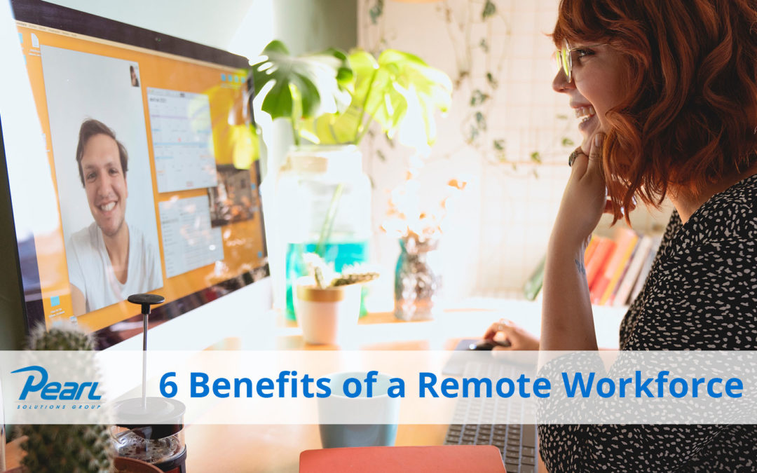 6 Benefits of a Remote Workforce
