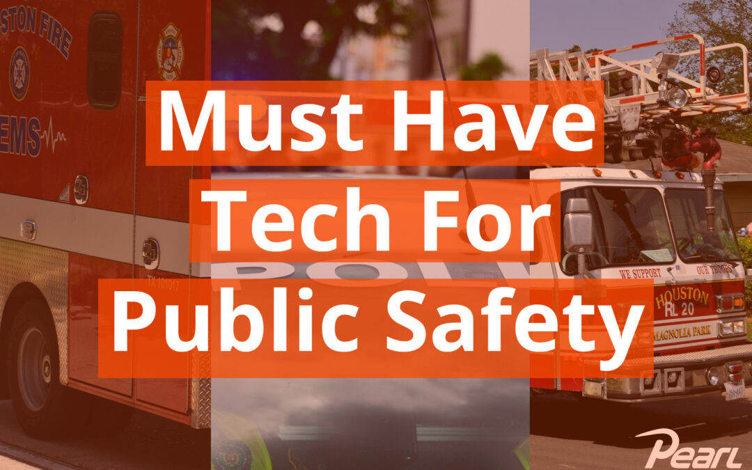 Must Have Tech for Public Safety