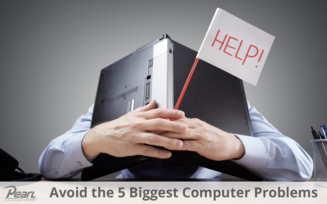 Avoid the 5 Biggest Computer Problems