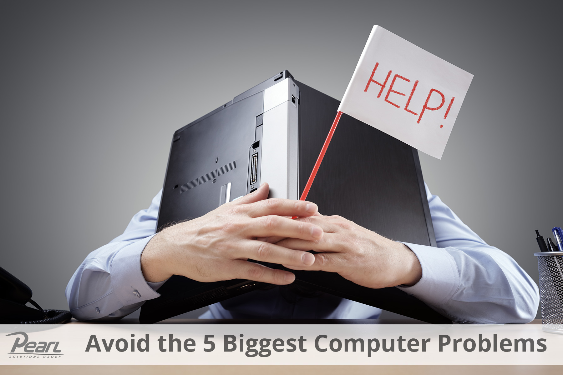 Avoid the 5 Biggest Computer Problems