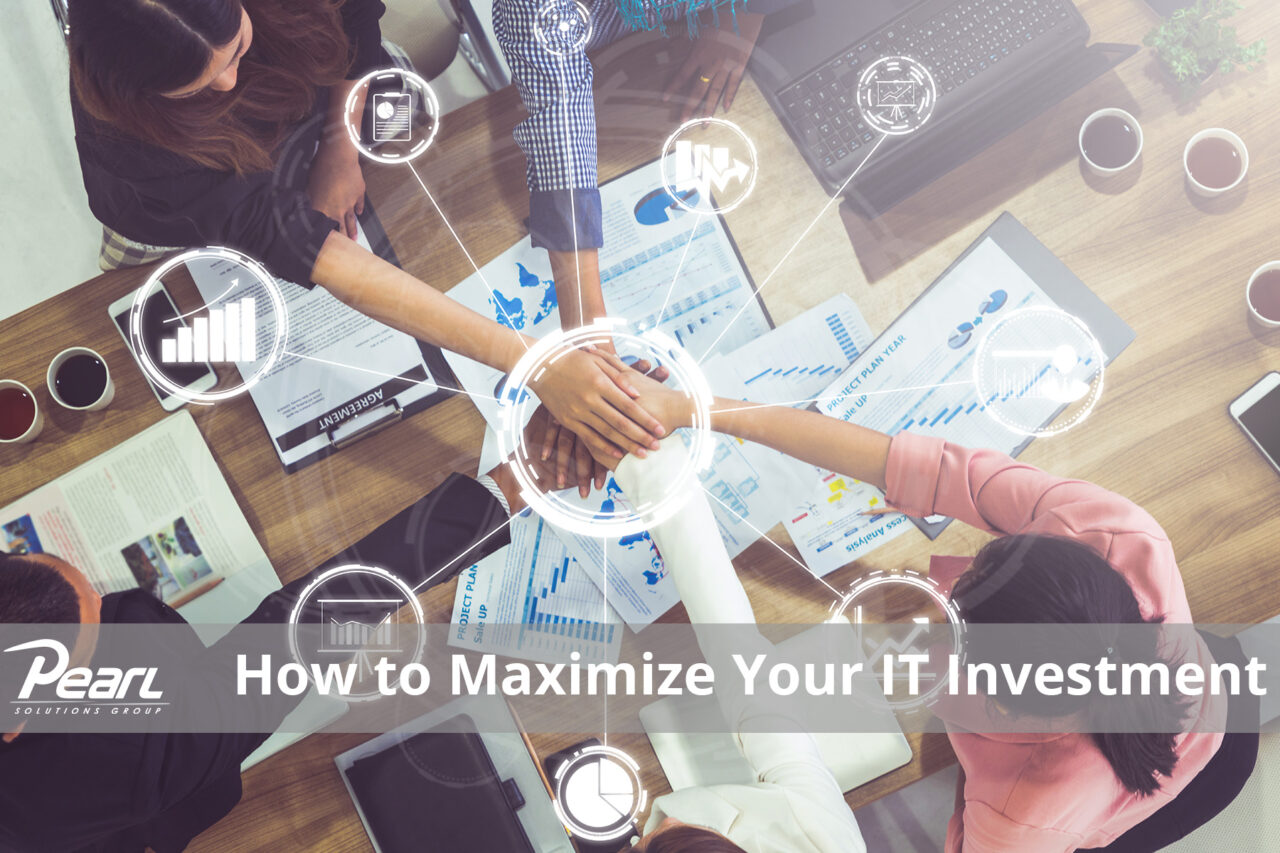 How To Maximize Your IT Investment