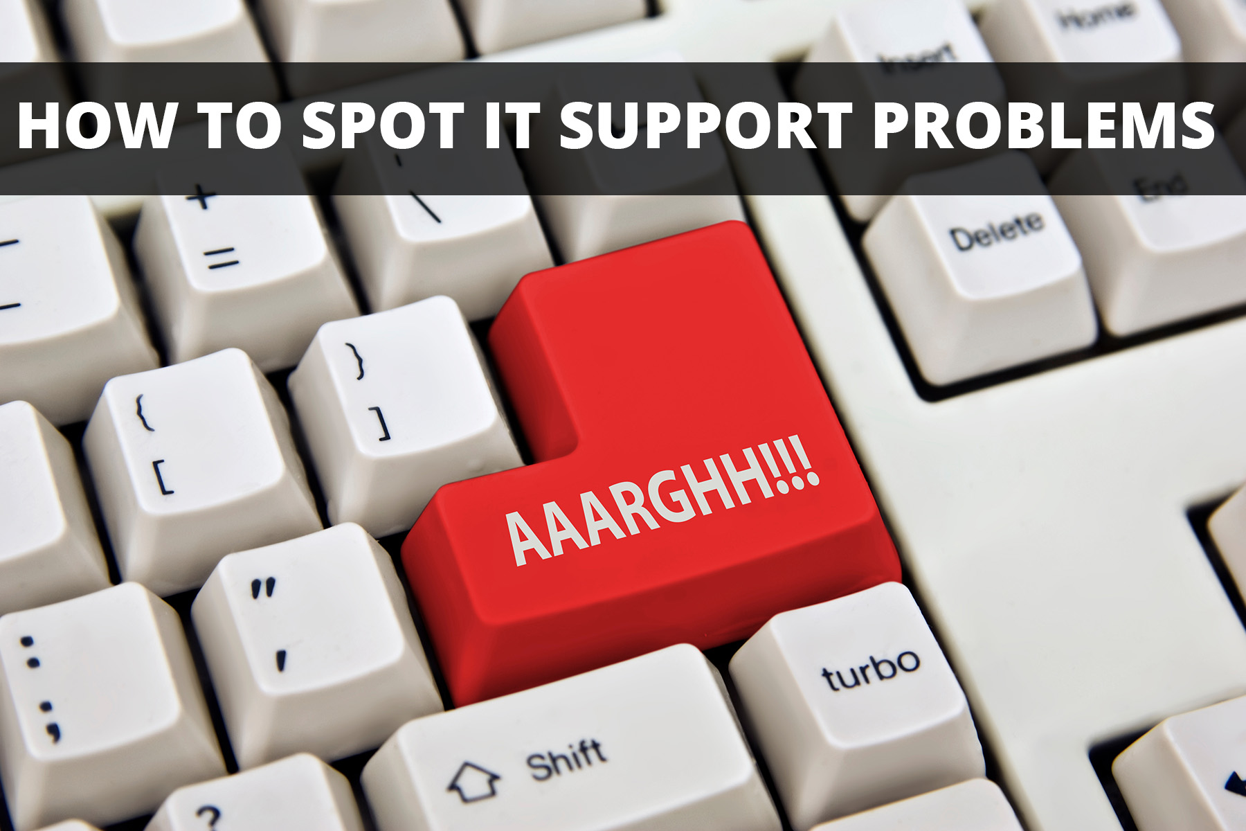 Spot IT Support Problems