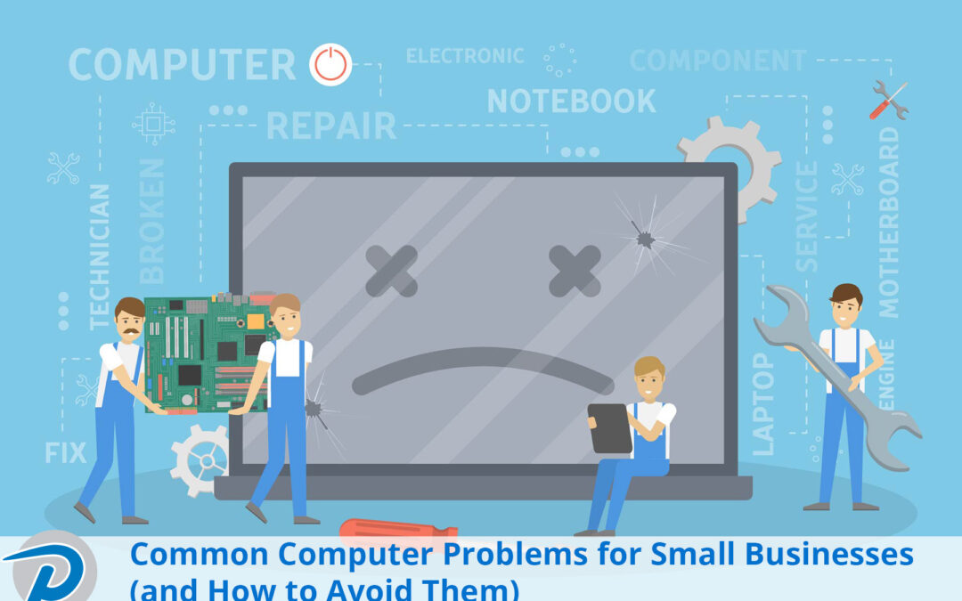 Common Computer Problems for Small Businesses (And How to Avoid Them)