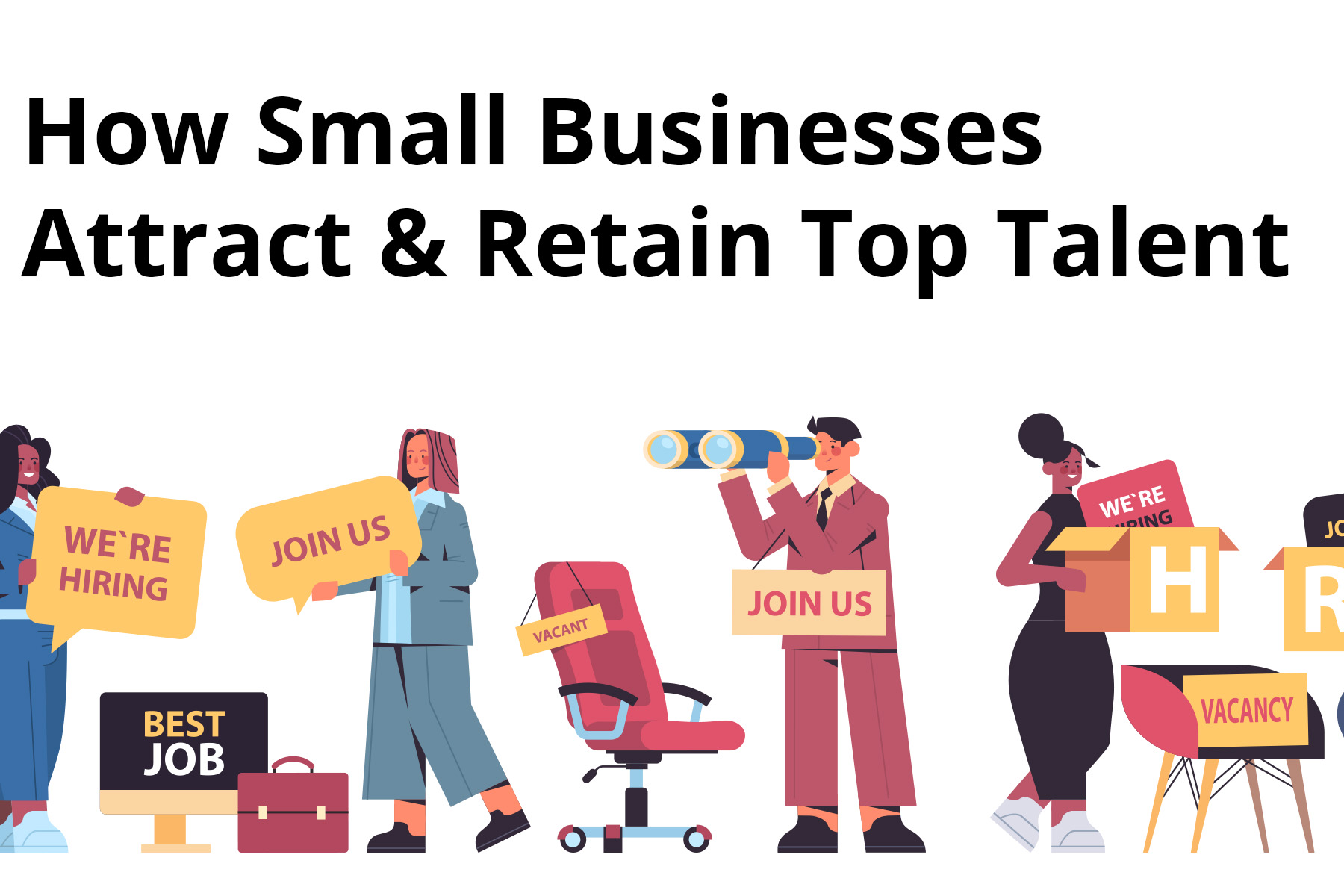 How Small Businesses Attract Retain Top Talent