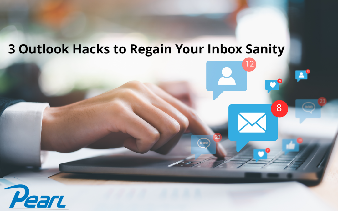 Three Outlook Hacks to Regain Your Inbox Sanity
