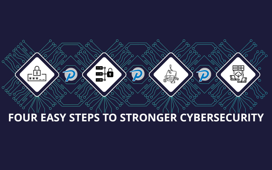 Four Easy Steps to Stronger Cybersecurity