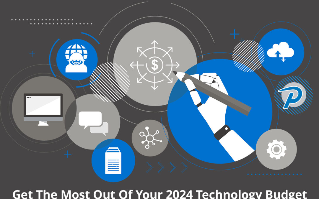 Get the Most out of your 2024 Technology Budget