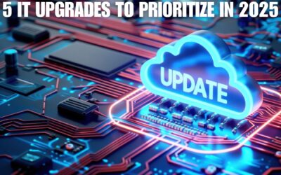 5 IT Upgrades to Prioritize in 2025