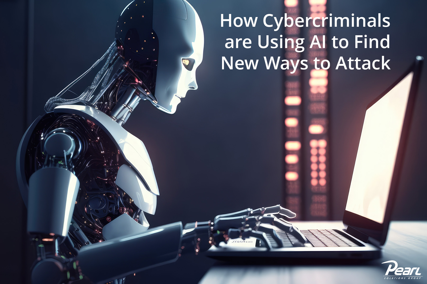 How Cybercriminals are using AI to Attack