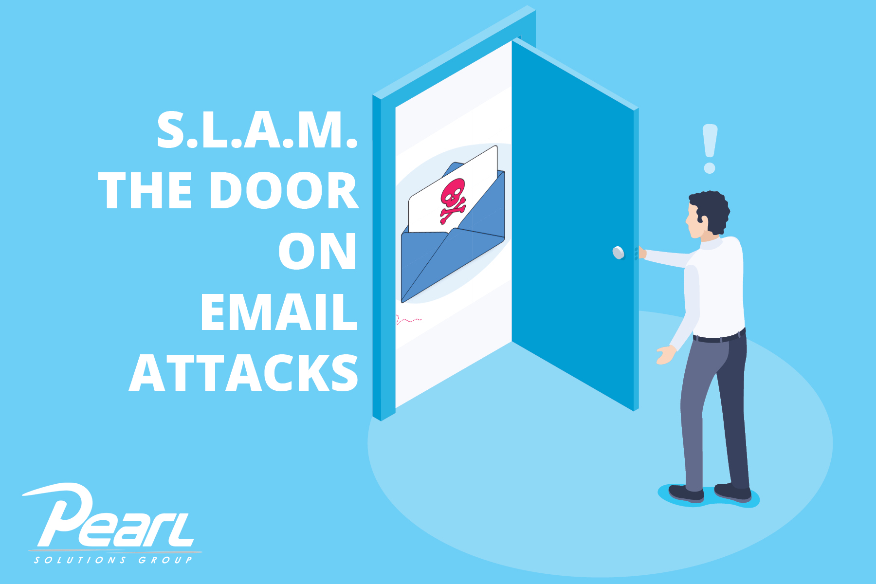 SLAM The Door on Email Attacks
