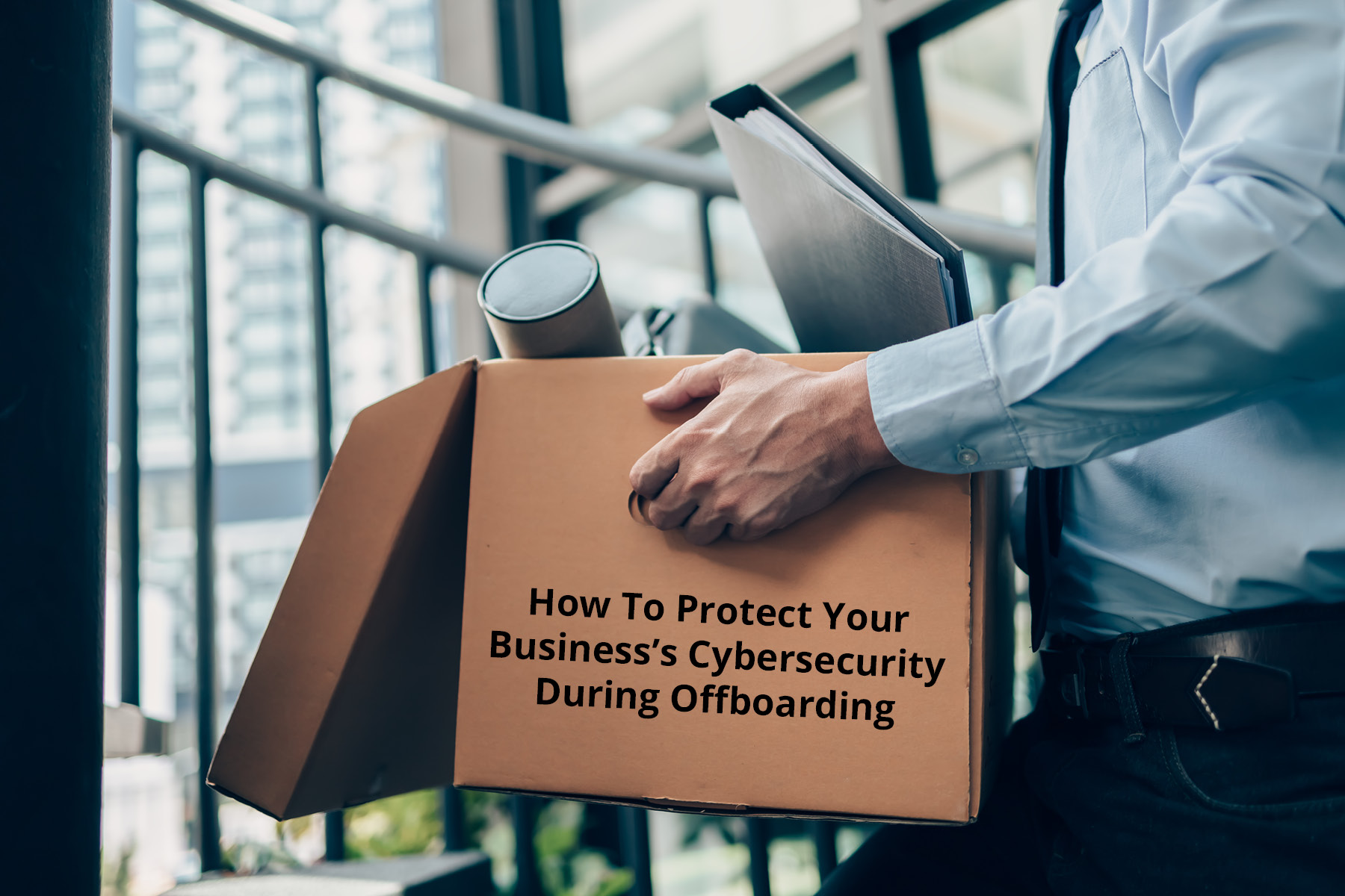 Protect Business During Offboarding