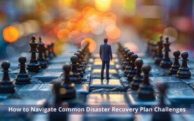 How to Navigate Common Disaster Recovery Plan Challenges