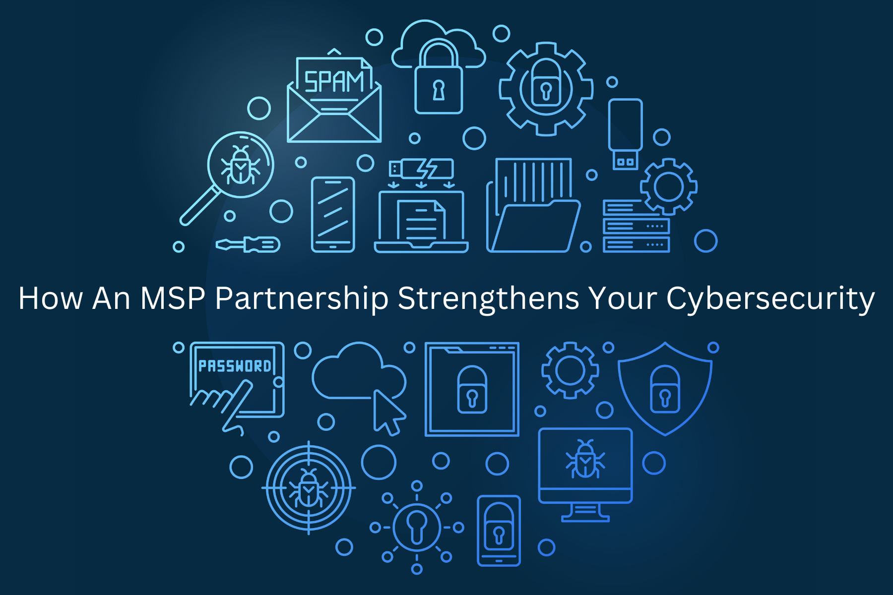 How An MSP Partnership Strengthens Your Cybersecurity