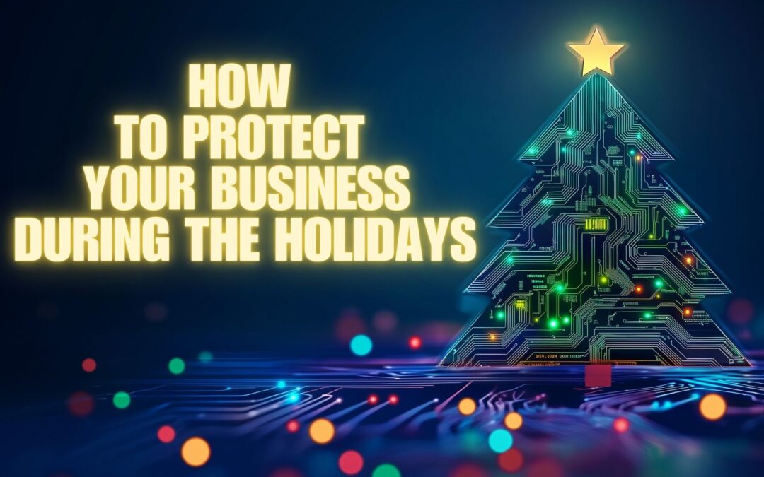 Protect Your Business During The Holidays