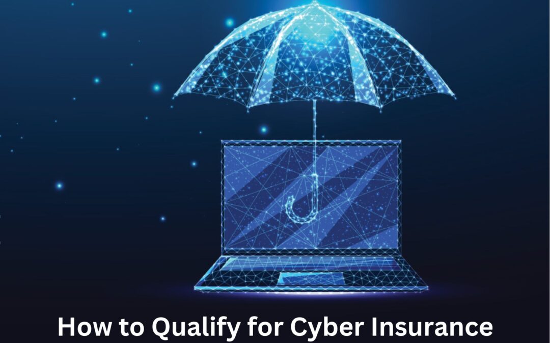 How to Qualify for Cyber Insurance